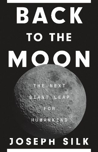 Cover image for Back to the Moon: The Next Giant Leap for Humankind