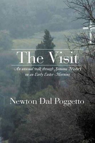 Cover image for The Visit: An Unusual Walk Through Sonoma History on an Early Easter Morning