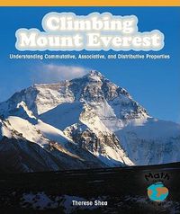 Cover image for Climbing Mount Everest: Understanding Commutative, Associative, and Distributive Properties