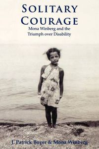 Cover image for Solitary Courage: Mona Winberg and the Triumph over Disability