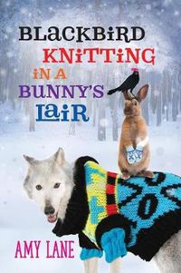 Cover image for Blackbird Knitting in a Bunny's Lair