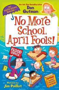 Cover image for My Weird School Special: No More School, April Fools!