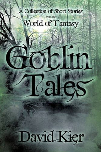 Cover image for Goblin Tales: A Collection of Short Stories from the World of Fantasy