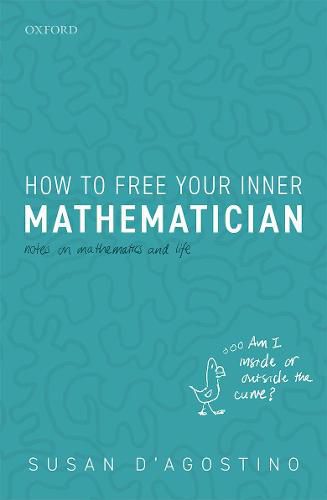 Cover image for How to Free Your Inner Mathematician: Notes on Mathematics and Life