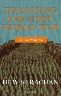 Cover image for Financing the First World War