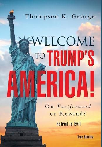 Welcome to Trump's America!: On Fastforward or Rewind?