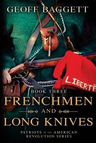 Cover image for Frenchmen and Long Knives: Patriots of the American Revolution Series Book Three