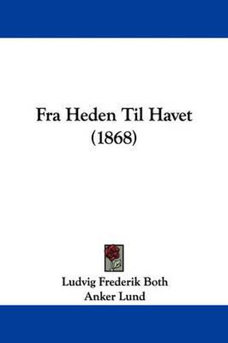 Cover image for Fra Heden Til Havet (1868)