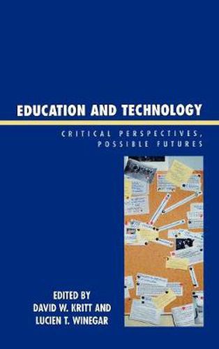 Education and Technology: Critical Perspectives, Possible Futures