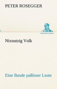 Cover image for Nixnutzig Volk