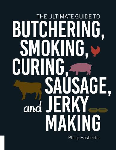 Cover image for The Ultimate Guide to Butchering, Smoking, Curing, Sausage, and Jerky Making