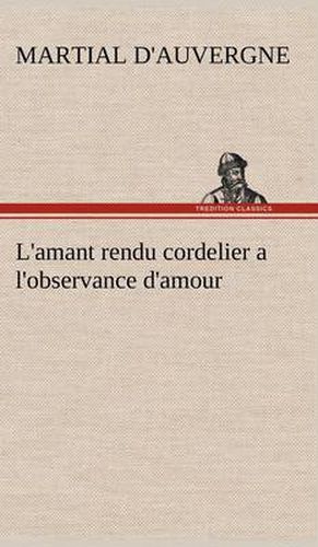 L'amant rendu cordelier a l'observance d'amour