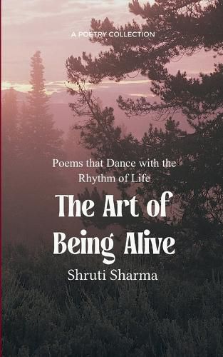Cover image for The Art of Being Alive (Edition1st)
