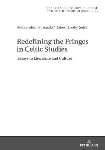 Cover image for Redefining the Fringes in Celtic Studies: Essays in Literature and Culture