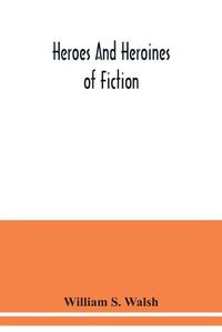 Cover image for Heroes and heroines of fiction