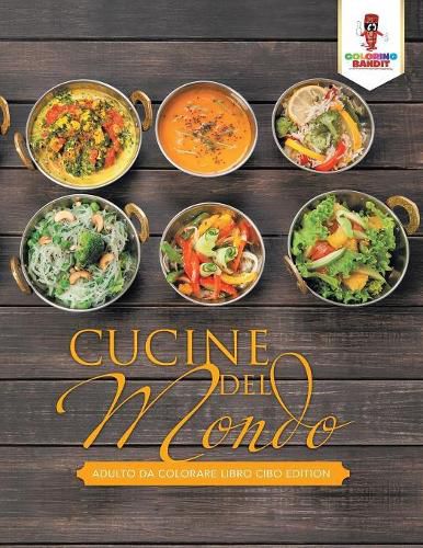 Cucine Del Mondo: Adulto Da Colorare Libro Cibo Edition