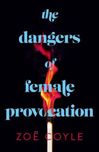 Cover image for The Dangers of Female Provocation