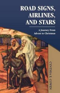 Cover image for Road Signs, Airlines, And Stars: A Journey From Advent To Christmas