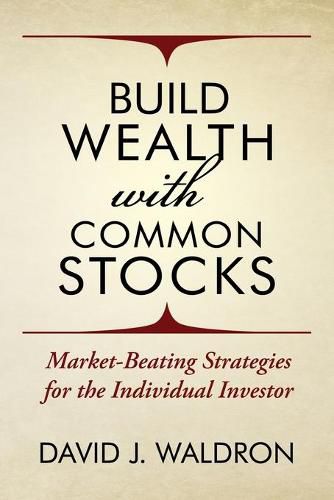 Cover image for Build Wealth With Common Stocks: Market-Beating Strategies for the Individual Investor