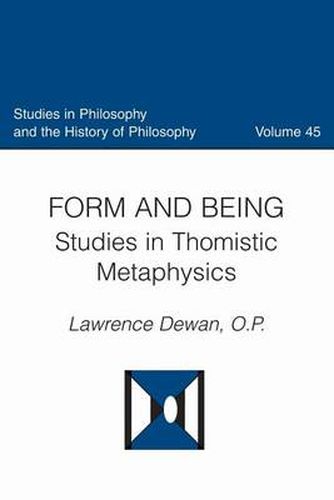Cover image for Form and  Being: Studies in Thomistic Metaphysics