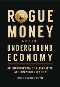 Cover image for Rogue Money and the Underground Economy