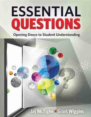 Cover image for Essential Questions: Opening Doors to Student Understanding