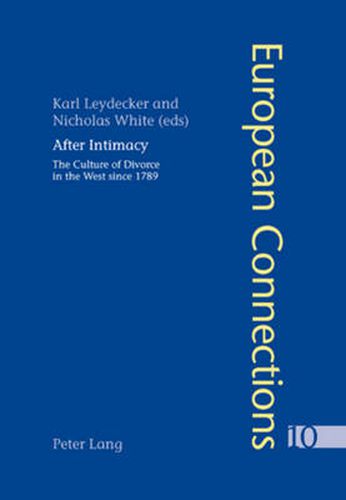 Cover image for After Intimacy: The Culture of Divorce in the West Since 1789