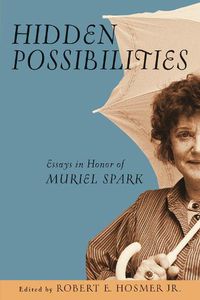 Cover image for Hidden Possibilities: Essays in Honor of Muriel Spark