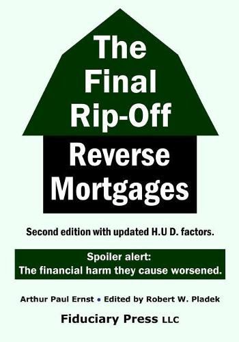 The Final Rip-Off: Reverse Mortgages