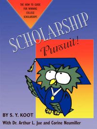 Cover image for Scholarship Pursuit; The How to Guide for Winning College Scholarships