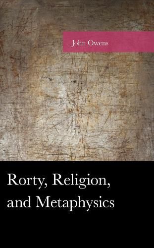 Cover image for Rorty, Religion, and Metaphysics