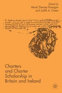 Cover image for Charters and Charter Scholarship in Britain and Ireland