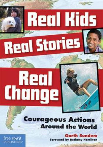 Cover image for Real Kids, Real Stories, Real Change: Courageous Actions Around the World