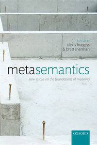 Cover image for Metasemantics: New Essays on the Foundations of Meaning