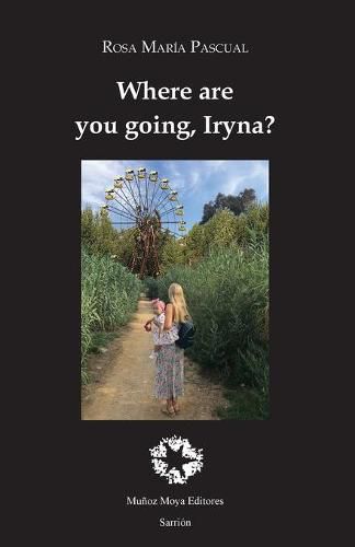 Cover image for Where are you going, Iryna?