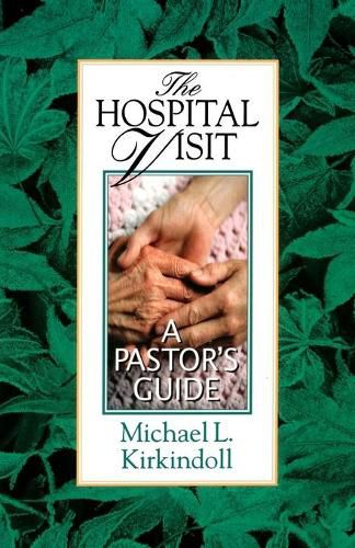 Cover image for The Hospital Visit: A Pastor's Guide