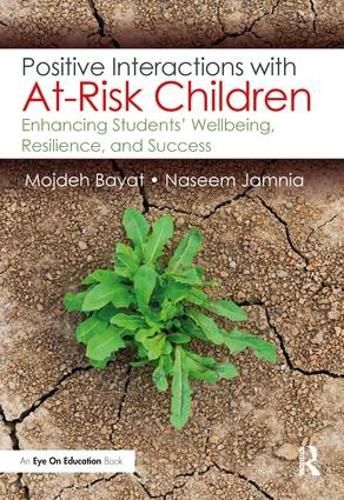 Cover image for Positive Interactions with At-Risk Children: Enhancing Students' Wellbeing, Resilience, and Success
