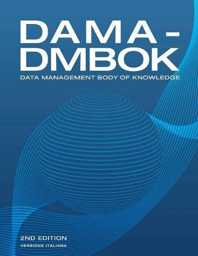 Cover image for DAMA-DMBOK, Italian Version: Data Management Body of Knowledge