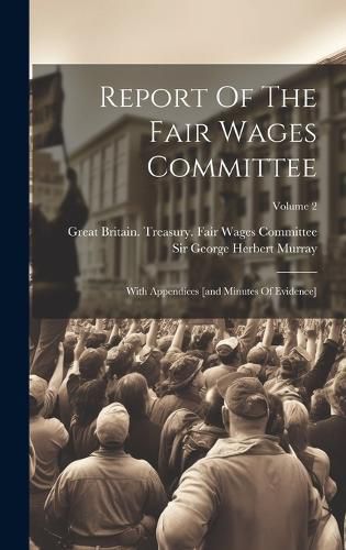 Cover image for Report Of The Fair Wages Committee