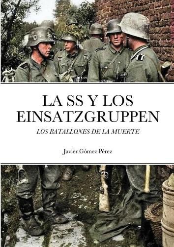 Cover image for La SS Y Los Einsatzgruppen