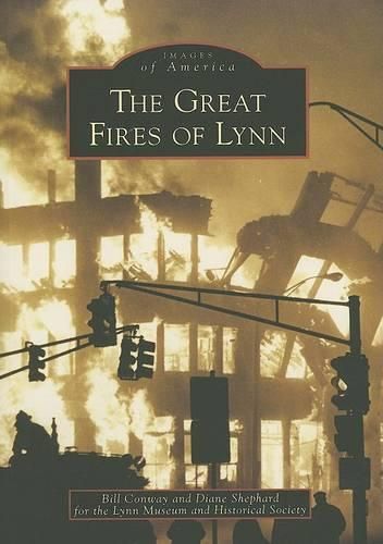 Cover image for The Great Fires of Lynn, Ma