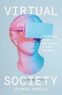 Cover image for Virtual Society: The Metaverse and the New Frontiers of Human Experience