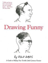Cover image for Drawing Funny: A Guide to Making Your Terrible Little Cartoons Funnier