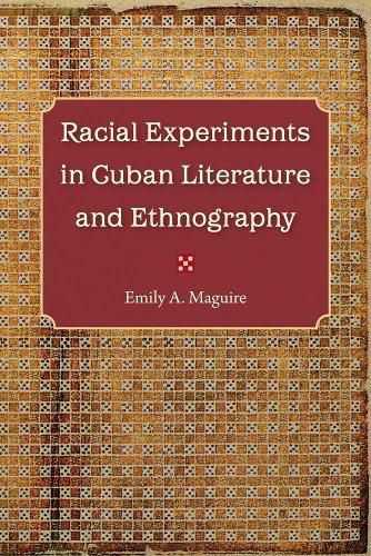 Cover image for Racial Experiments in Cuban Literature and Ethnography