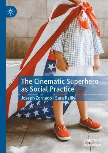 Cover image for The Cinematic Superhero as Social Practice