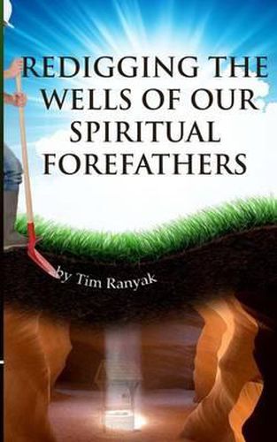 Cover image for Re-Digging the Wells of Our Spiritual Forefathers