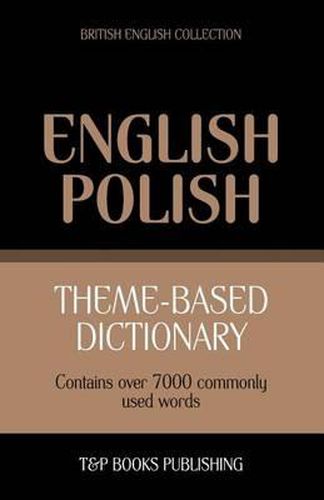 Theme-based dictionary British English-Polish - 7000 words