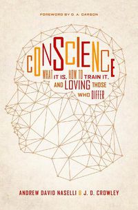 Cover image for Conscience: What It Is, How to Train It, and Loving Those Who Differ