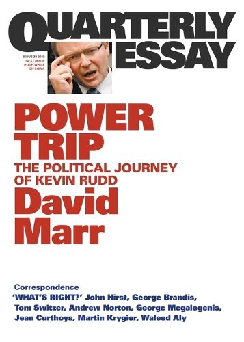 Cover image for Power Trip: The Political Journey of Kevin Rudd: Quarterly Essay 38