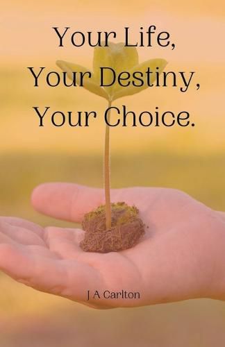 Cover image for Your Life, Your Destiny, Your Choice